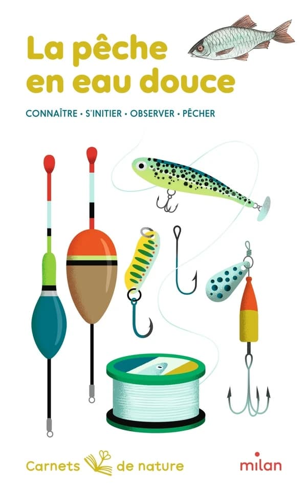 La pêche en eau douce : connaître, s'initier, observer, pêcher ([Nouvelle éd.]) texte de Michel Roussillat,... ; illustrations de Pierre Ballouhey et de Lucie Brunellière...