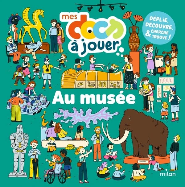 Au musée : Déplie, découvre, cherche et trouve !