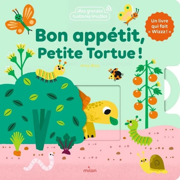 Bon appétit, petite tortue ! : un livre qui fait Wizzz !