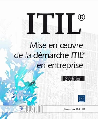 ITIL : mise en oeuvre de la démarche ITIL en entreprise (2e éd.) [Jean-Luc Baud]