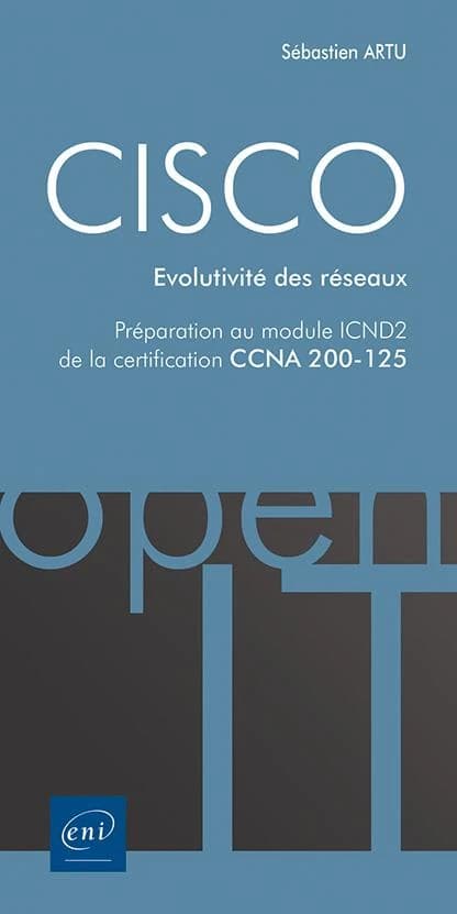 CISCO : Préparation au module ICND2 de la certification CCNA 200-125 - Evolutivité des réseaux
