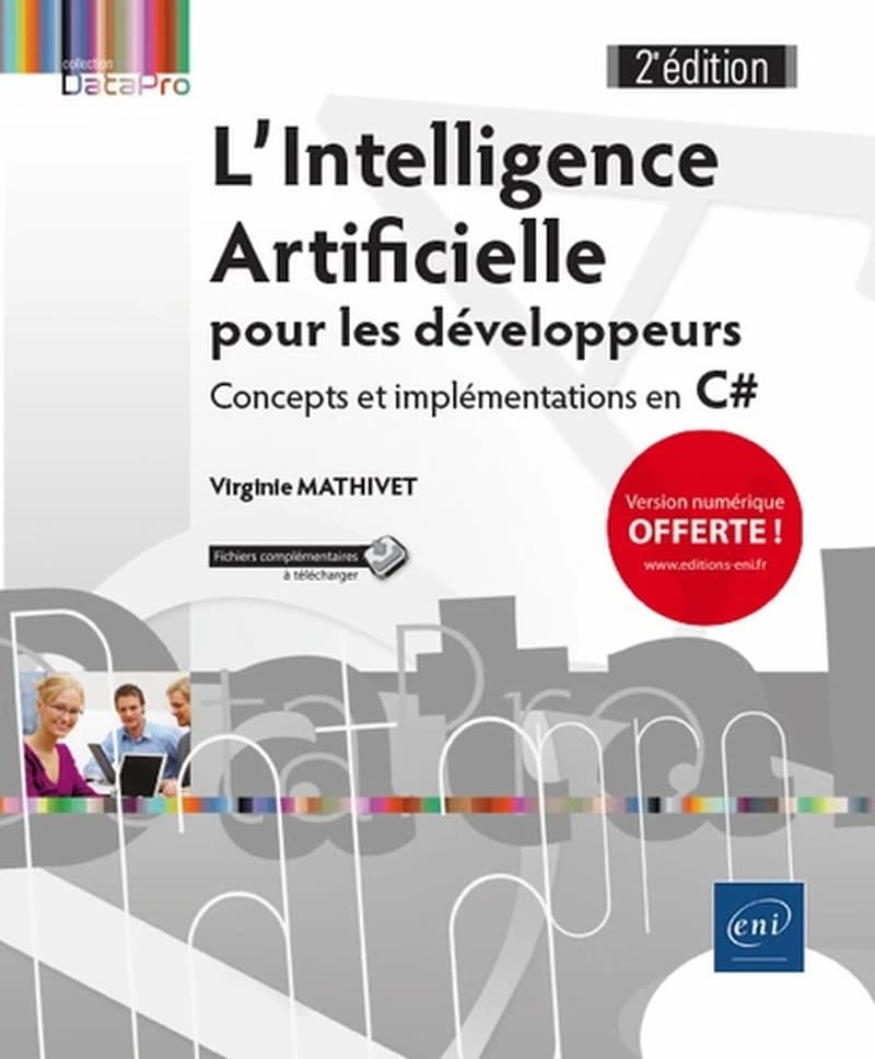 L'intelligence artificielle pour les développeurs : concepts et implémentations en C# (2e éd.) [Virginie Mathivet]