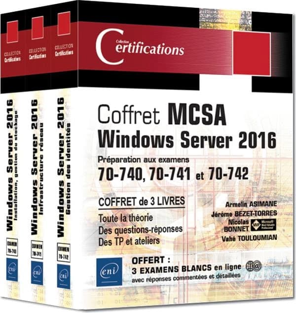 MCSA Windows Server 2016 ; coffret 3 livres : préparation aux examens 70-740, 70-741 et 70-742