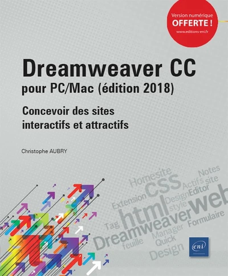 Dreamweaver CC : pour PC-MAC : édition 2018 : concevoir des sites interactifs et attractifs
