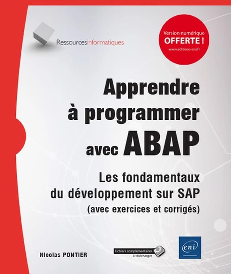 Apprendre à programmer avec ABAP : les fondamentaux du développement sur SAP : avec exercices et corrigés