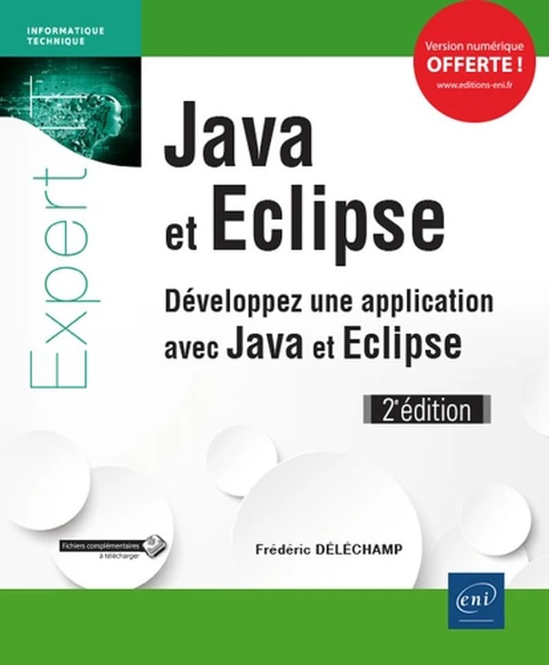 Java et Eclipse : développez une application avec Java et Eclipse (2e éd.) [Frédéric Déléchamp]