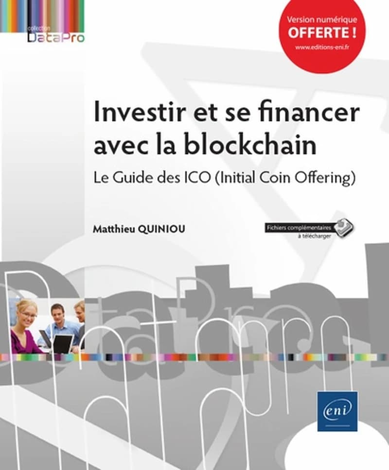 Investir et se financer avec la blockchain : le guide des ICO, initial coin offering