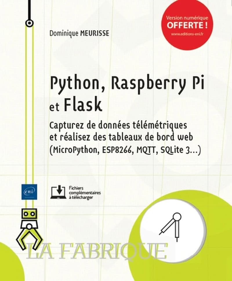 Python, Raspberry Pi et Flask  - Capturez des données télémétriques et réalisez des tableaux de bord web (MicroPython, ESP8266, MQTT, SQLite 3...)
