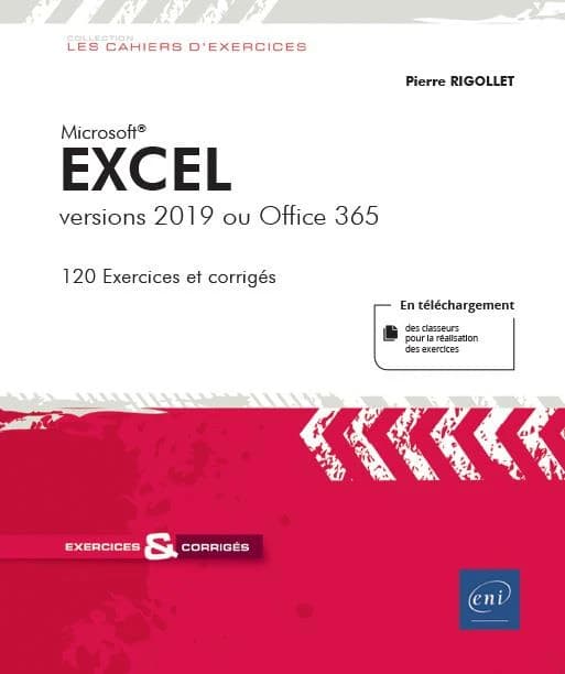 Excel : versions 2019 ou Office 365 : 120 exercices et corrigés