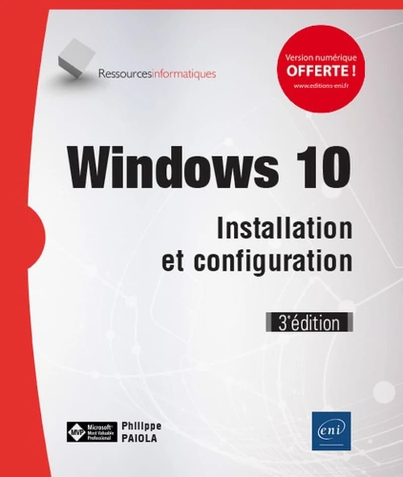 Windows 10 : installation et configuration (3e éd.) [Philippe Païola]