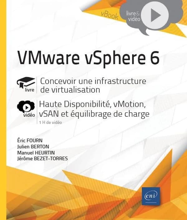 VMware vSphere 6 : livre, concevoir une infrastructure de virtualisation : vidéo, haute disponibilité, vMotion, vSAN et équilibrage de charge...