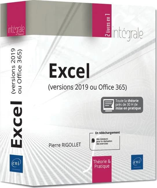 Excel : versions 2019 ou Office 365 : toute la théorie, près de 30h de mise en pratique