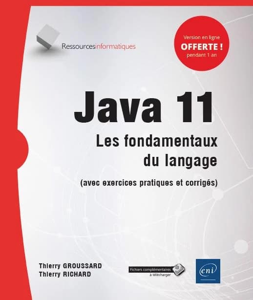 Java 11 : les fondamentaux du langage : avec exercices pratiques et corrigés