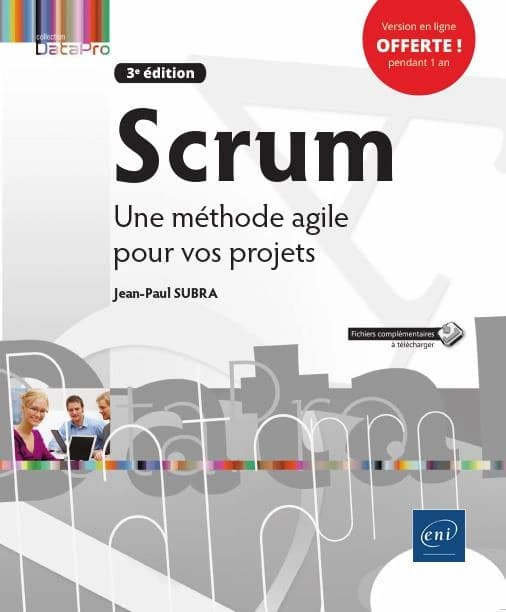 Scrum : une méthode agile pour vos projets (3e éd.) Jean-Paul Subra