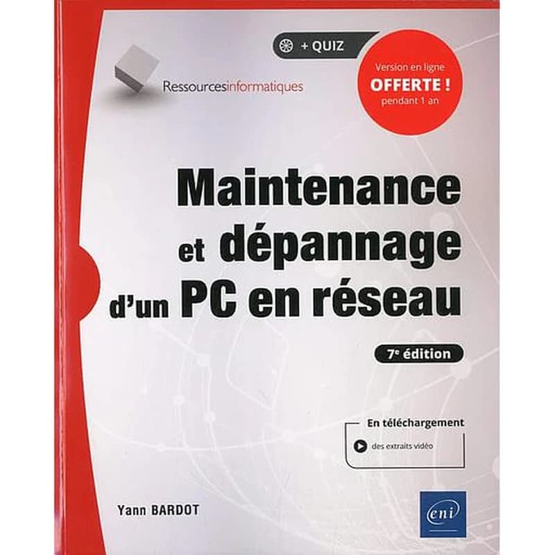 Maintenance et dépannage d'un PC en réseau (7e ed.) [Yann Bardot]