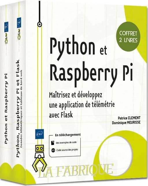 Python et Raspberry Pi ; coffret de 2 livres : maîtrisez et développez une application de télémétrie avec Flask