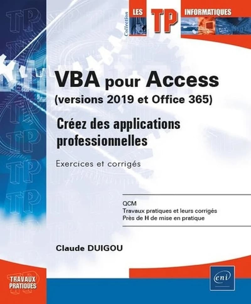 VBA pour Access, versions 2019 et Microsoft 365 : créez des applications professionnelles : exercices et corrigés
