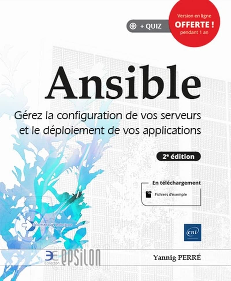 Ansible : gérez la configuration de vos serveurs et le déploiement de vos applications (2e éd.) [Yannig Perré]