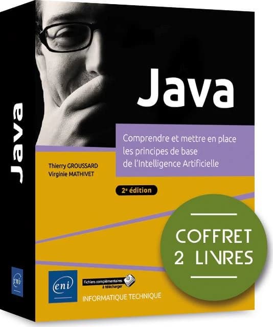 Java : Coffret en 2 volumes : Comprendre et mettre en place les principes de base de l'Intelligence Artificielle