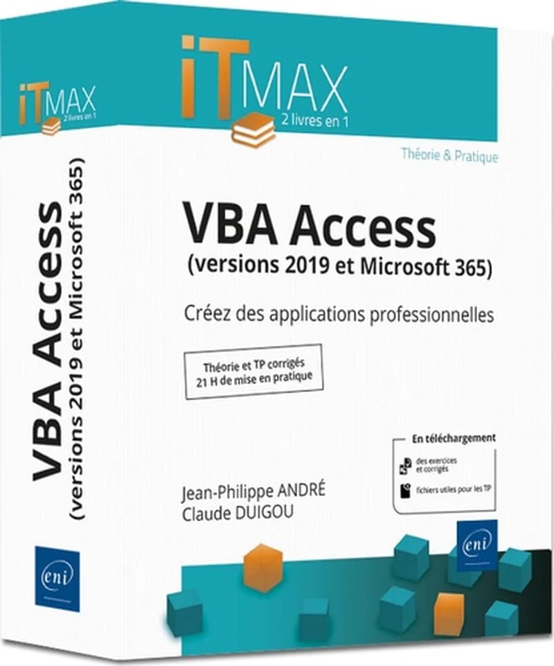 VBA Access, versions 2019 et Microsoft 365 : créez des applications professionnelles : théorie et TP corrigés, 21 h de mise en pratique