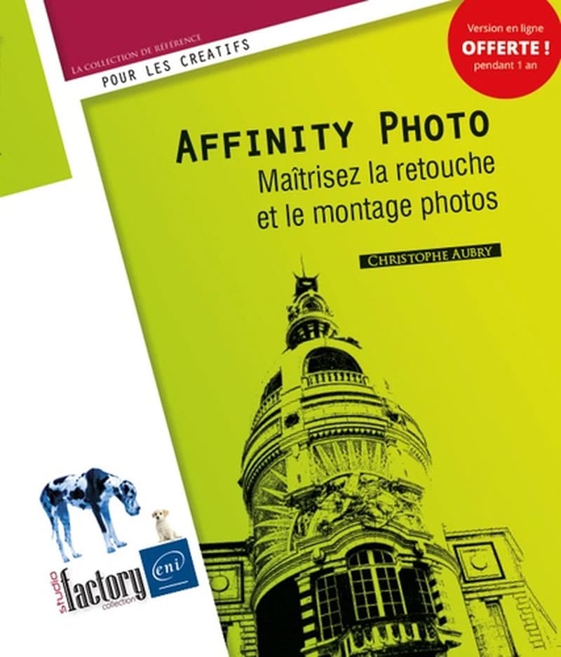 Affinity photo : maîtrisez la retouche et le montage photos