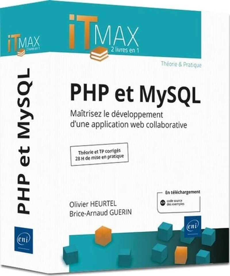 PHP et MySQL : maîtrisez le développement d'une application web collaborative : théorie et TP corrigés, 28 h de mise en pratique