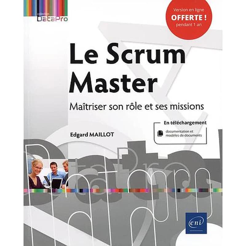 Le Scrum master : maîtriser son rôle et ses missions...