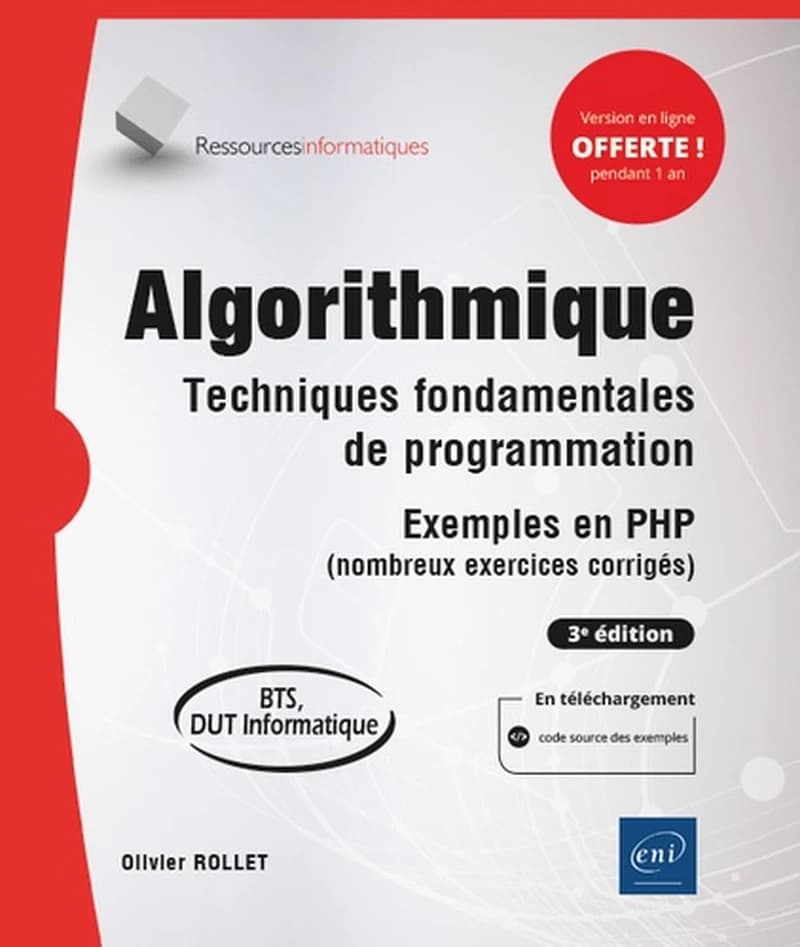Algorithmique : techniques fondamentales de programmation : exemples en PHP (nombreux exercices corrigés) : BTS, DUT informatique (3e ed.) [Olivier Rollet]