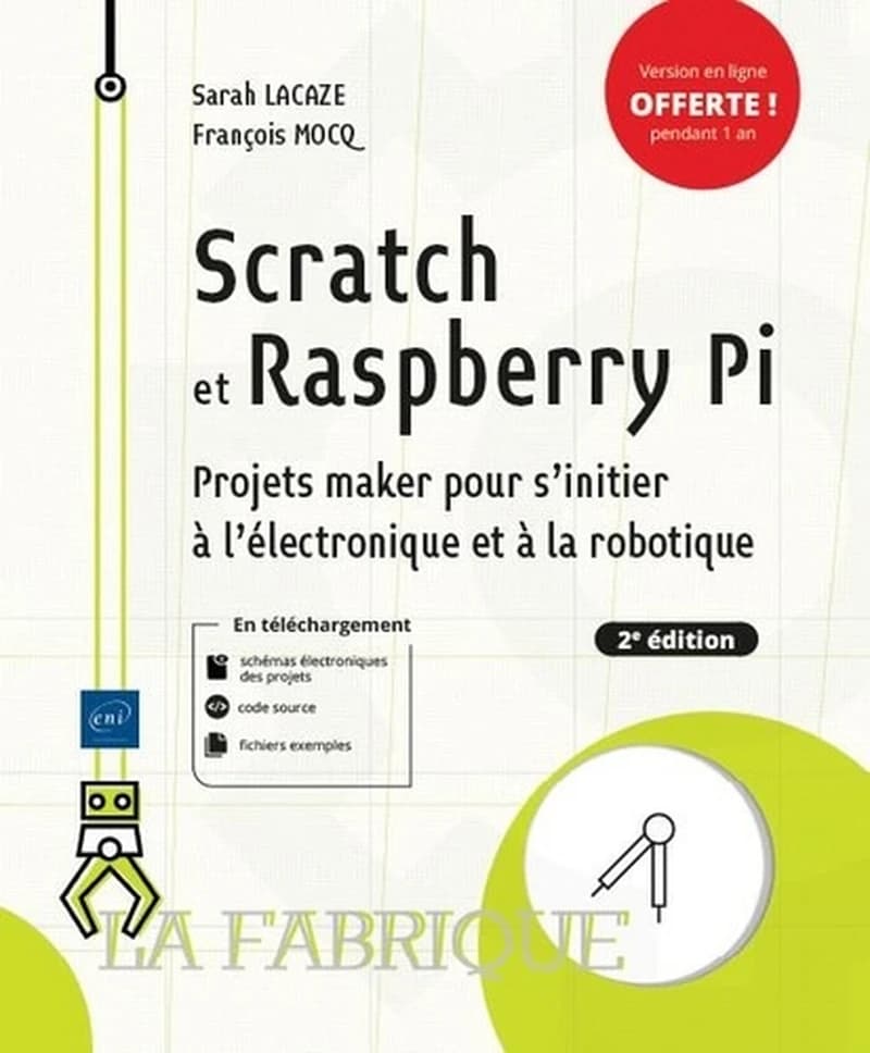 Scratch et Raspberry Pi : projets maker pour s'initier à l'électronique et à la robotique (2e éd.) [François Mocq et Sarah Lacaze]