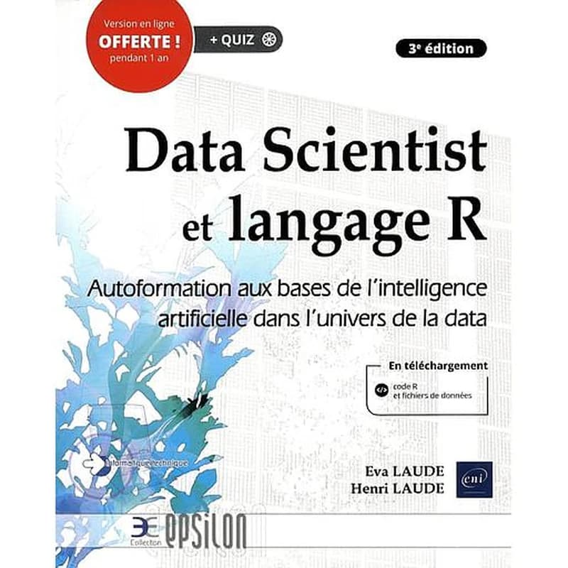 Data scientist et langage R : autoformation aux bases de l'intelligence artificielle dans le domaine de la data (3e éd.) [Eva Laude, Henri Laude]