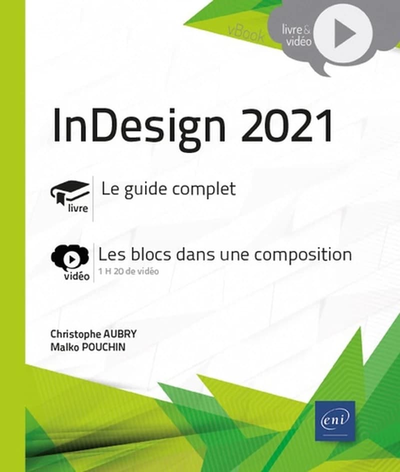 InDesign 2021 : livre, le guide complet : vidéo, les blocs dans une composition, 1h20 de vidéo