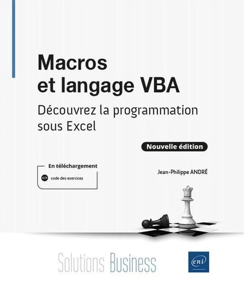 Macros et langage VBA : découvrez la programmation sous Excel (Nouvelle éd.) [Jean-Philippe André]