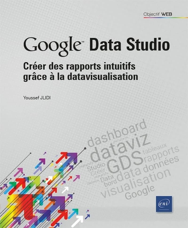 Google Data studio : créer des rapports intuitifs grâce à la datavisualisation