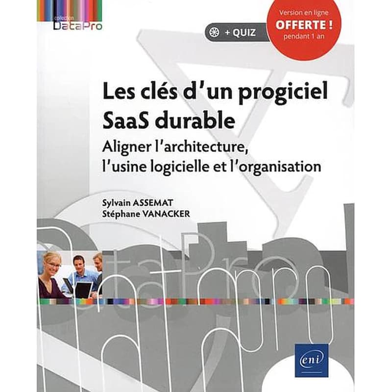 Les clés d'un progiciel SaaS durable : aligner l'architecture, l'usine logicielle et l'organisation