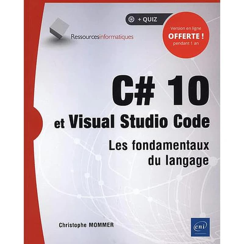C# 10 et Visual studio code : les fondamentaux du langage
