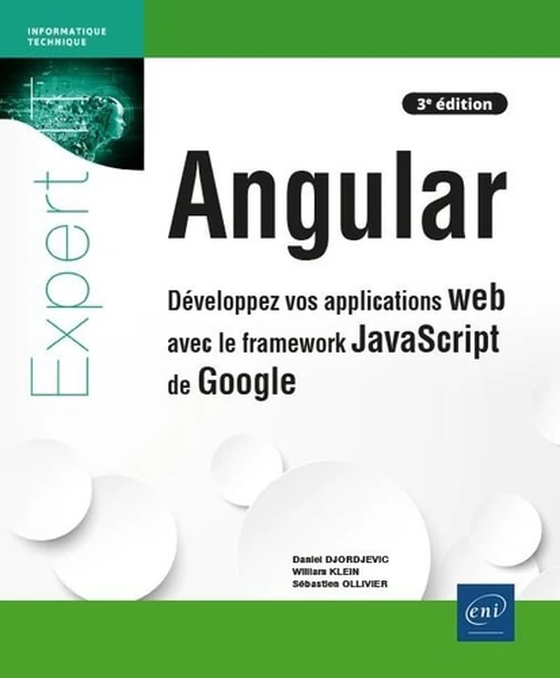 Angular : développez vos applications web avec le framework JavaScript de Google (3e éd.) [Sébastien Ollivier, Daniel Djordjevic, William Klein]