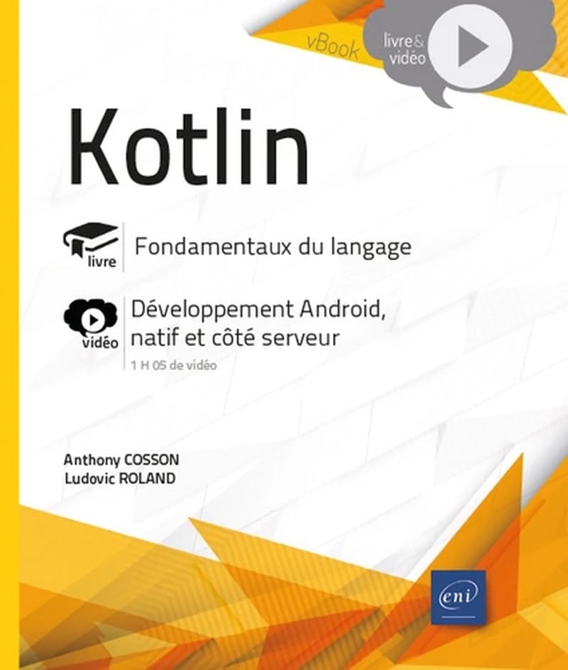 Kotlin : livre, fondamentaux du langage : vidéo, développement Androïd, natif et côté serveur...