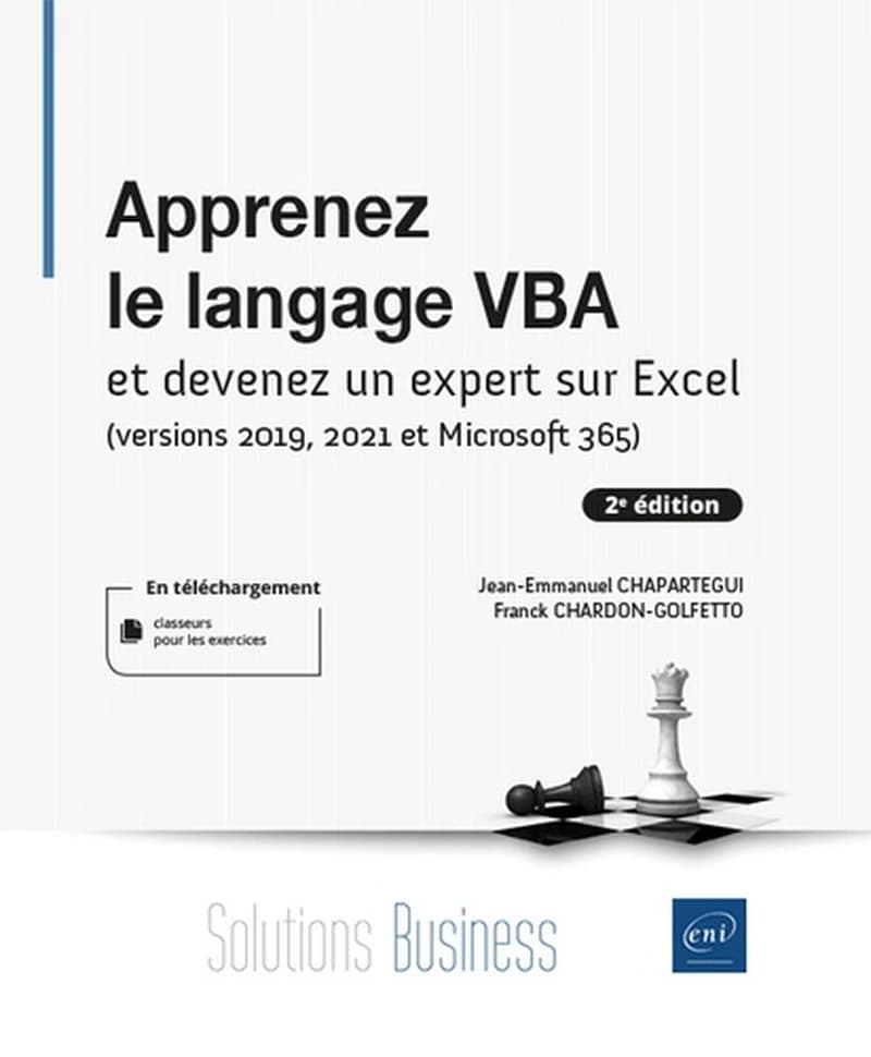 Apprenez le langage VBA et devenez un expert sur Excel : versions 2019, 2021 et Microsoft 365 (2e éd.) [Franck Chardon Golfetto et Jean-Emmanuel Chapartegui]