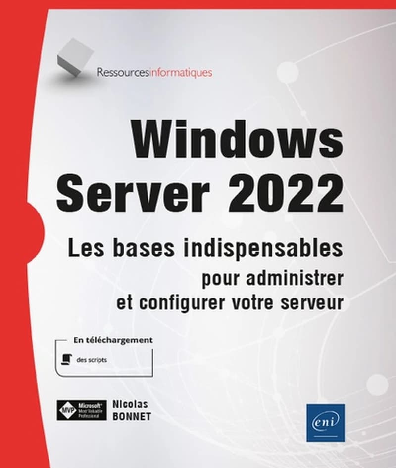 Windows Server 2022 : les bases indispensables pour administrer et configurer votre serveur