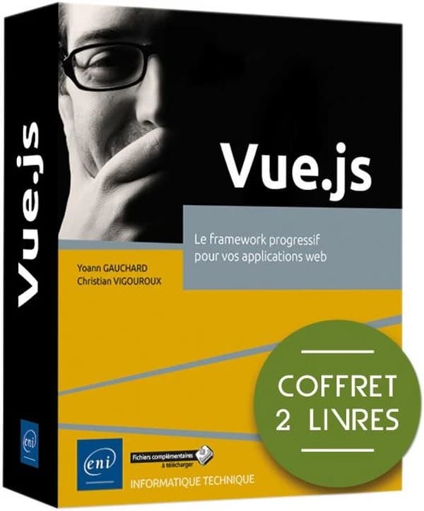 Vue.js : Le framework progressif pour vos applications web, 2 volumes