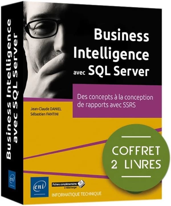 Business Intelligence avec SQL Server : Coffrets en 2 volumes : Des concepts à la conception de rapports avec SSRS