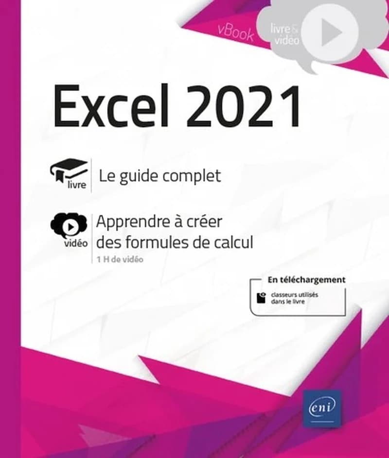 Excel 2021 : livre, le guide complet : vidéo, apprendre à créer des formules de calcul, 1h07 de vidéo