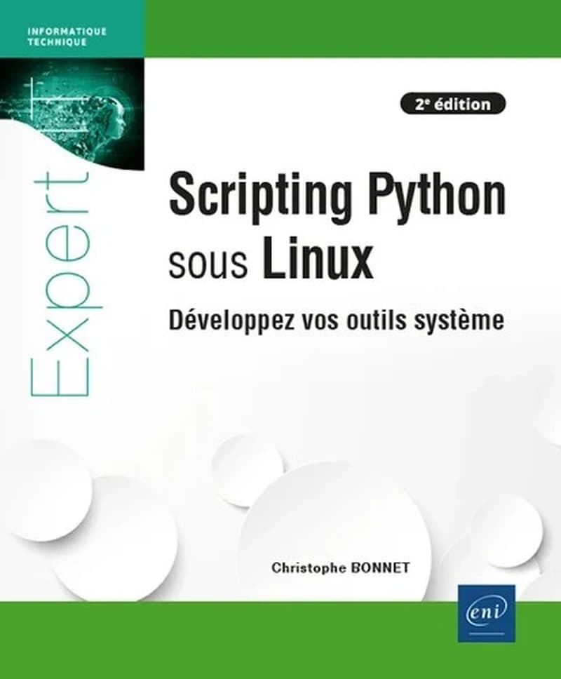 Scripting Python sous Linux : développez vos outils système (2e éd.) [Christophe Bonnet]