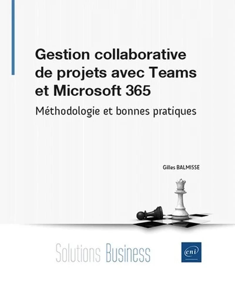 Gestion collaborative de projets avec Teams et Microsoft 365 : méthodologie et bonnes pratiques