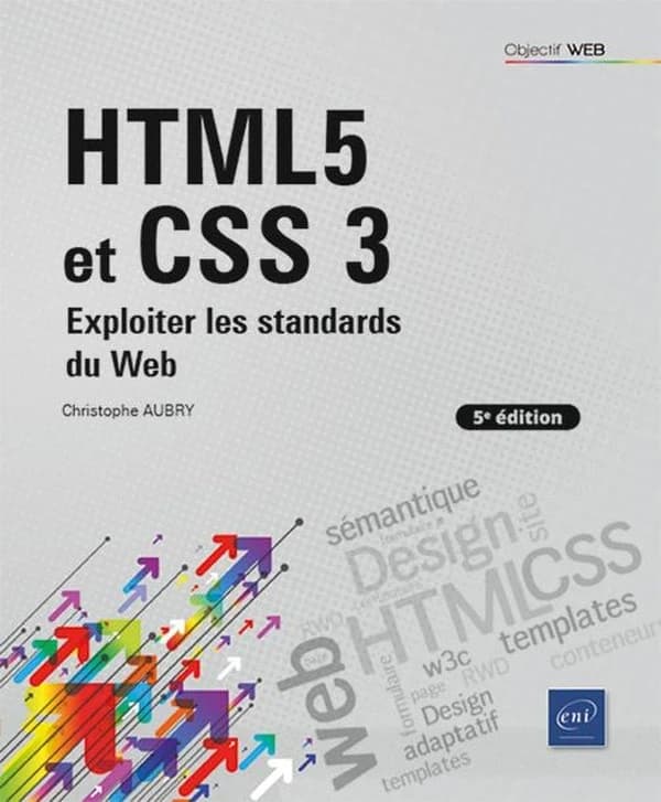 HTML5 et CSS3 : exploiter les standards du web (5e éd.)