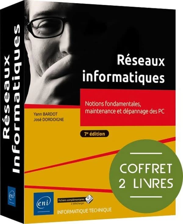 Réseaux informatiques : Coffret en 2 volumes : Notions fondamentales, maintenance et dépannage des PC (7e édition)