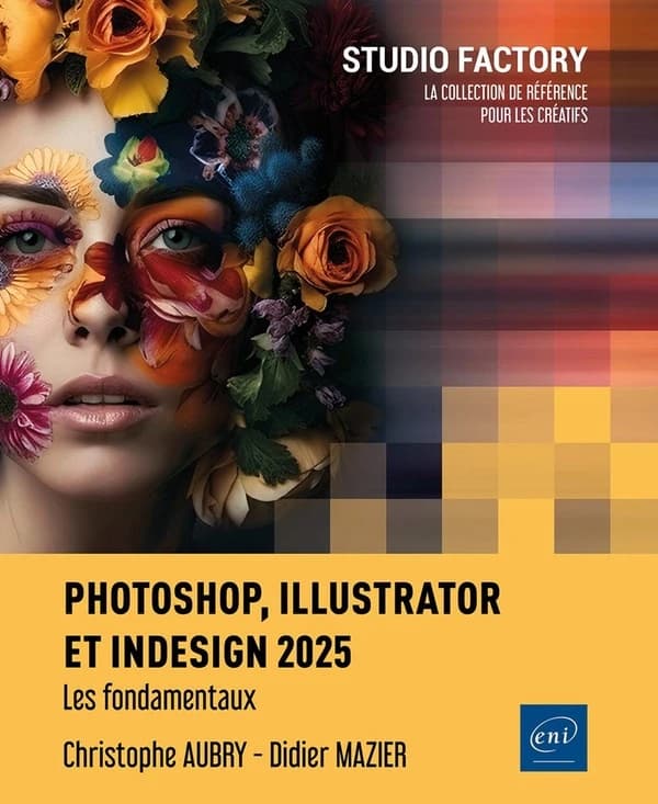 Photoshop, illustrator et indesign 2025 : les fondamentaux