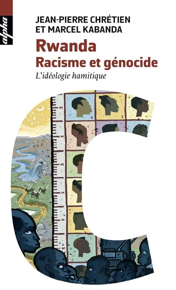 Rwanda, racisme et génocide : l'idéologie hamitique