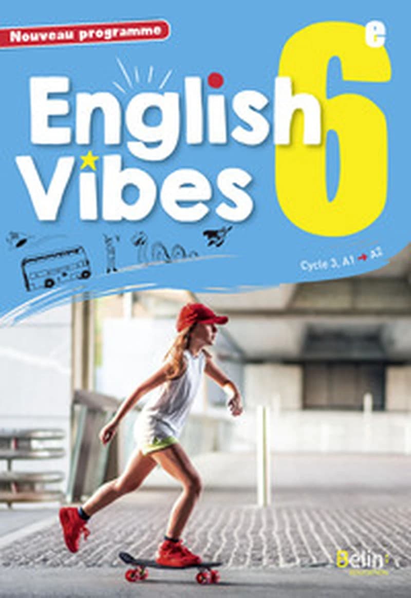 English vibes 6e : cycle 3, A1-A2 : nouveau programme