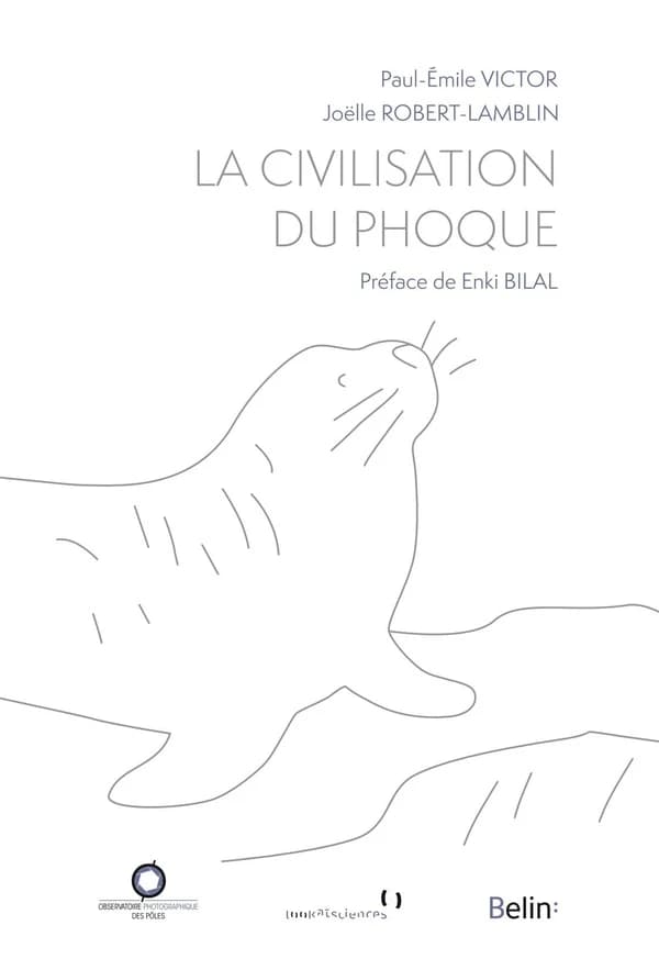 La civilisation du phoque (Éd. mise à jour) Paul-Émile Victor, Joëlle Robert-Lamblin